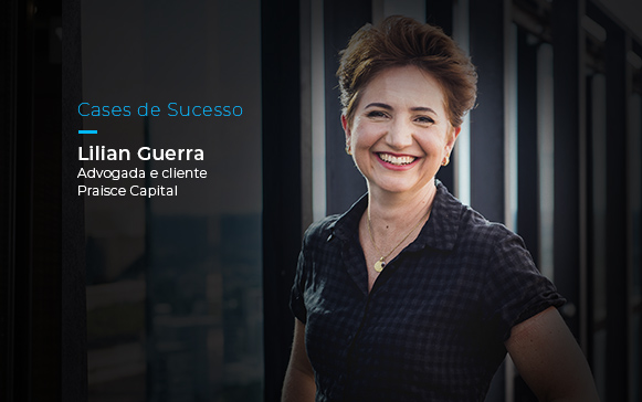 Lilian Guerra, advogada e cliente Praisce Capital 